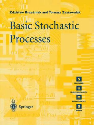 Basic Stochastic Processes: A Course Through Exercises - Springer Undergraduate Mathematics Series (Paperback)