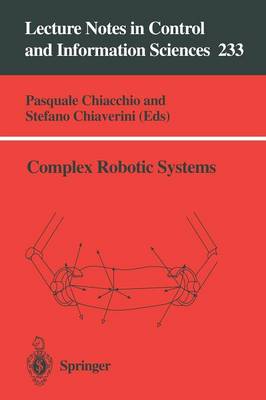 Complex Robotic Systems - Lecture Notes in Control and Information Sciences 233 (Paperback)
