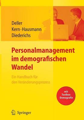 Personalmanagement Im Demografischen Wandel. Ein Handbuch Fur Den Veranderungsprozess Mit Toolbox Demografiemanagement Und Altersstrukturanalyse (Hardback)