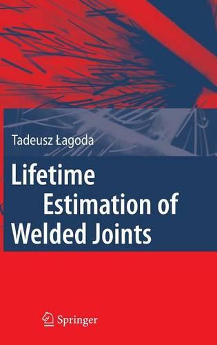 Lifetime Estimation of Welded Joints (Hardback)