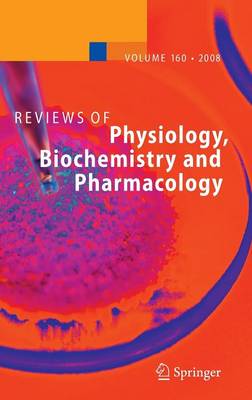 Reviews of Physiology, Biochemistry and Pharmacology 160 - Reviews of Physiology, Biochemistry and Pharmacology 160 (Hardback)