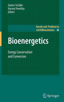 Bioenergetics: Energy Conservation and Conversion - Results and Problems in Cell Differentiation 45 (Hardback)