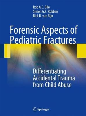 Forensic Aspects of Pediatric Fractures: Differentiating Accidental Trauma from Child Abuse (Hardback)