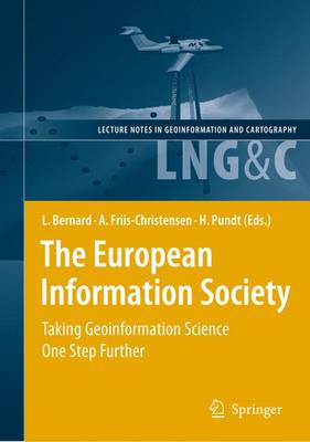 The European Information Society: Taking Geoinformation Science One Step Further - Lecture Notes in Geoinformation and Cartography (Hardback)