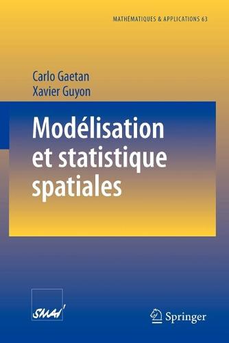 Modelisation Et Statistique Spatiales - Mathematiques Et Applications 63 (Paperback)