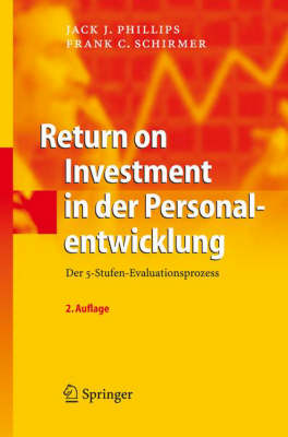 Return on Investment in Der Personalentwicklung: Der 5-Stufen-Evaluationsprozess (Hardback)