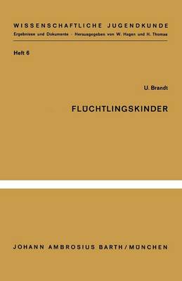 Fl chtlingskinder: Eine Untersuchung Zu Ihrer Psychischen Situation - Wissenschaftliche Jugendkunde 6 (Paperback)