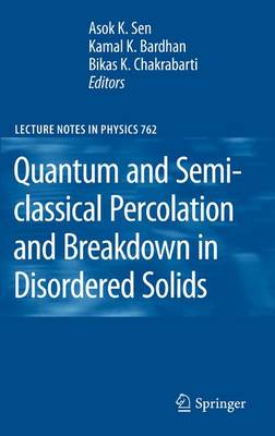 Quantum and Semi-classical Percolation and Breakdown in Disordered Solids - Lecture Notes in Physics 762 (Hardback)