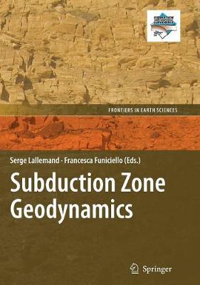 Subduction Zone Geodynamics - Frontiers in Earth Sciences (Hardback)