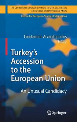 Turkey's Accession to the European Union: An Unusual Candidacy - The Konstantinos Karamanlis Institute for Democracy Series on European and International Affairs (Hardback)