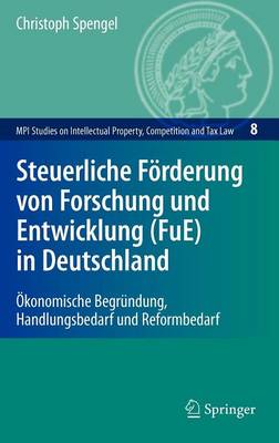 Steuerliche Forderung Von Forschung Und Entwicklung (FuE) in Deutschland (Hardback)