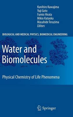 Water and Biomolecules: Physical Chemistry of Life Phenomena - Biological and Medical Physics, Biomedical Engineering (Hardback)
