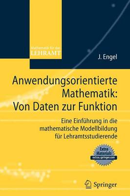 Anwendungsorientierte Mathematik: Von Daten Zur Funktion. (Paperback)