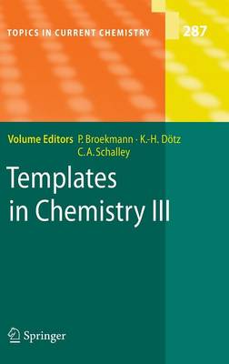 Templates in Chemistry III - Topics in Current Chemistry 287 (Hardback)