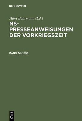 Ns-Presseanweisungen Der Vorkriegszeit, Band 3/I-II, Ns-Presseanweisungen Der Vorkriegszeit (1935) (Hardback)