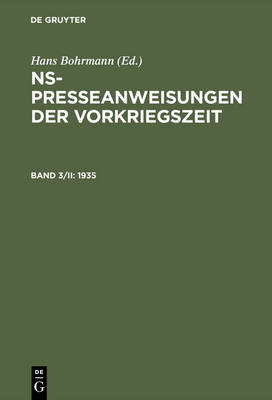Ns-Presseanweisungen Der Vorkriegszeit, Band 3/II, Ns-Presseanweisungen Der Vorkriegszeit (1935) (Hardback)