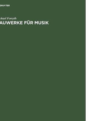 Bauwerke F r Musik: Konzerts le Und Opernh user, Musik Und Zuh rer Vom 17. Jahrhundert Bis Zur Gegenwart (Hardback)