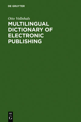 Multilingual Dictionary of Electronic Publishing: English - German - French - Spanish - Italian (Hardback)