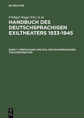 Verfolgung Und Exil Deutschsprachiger Theaterkunstler (Hardback)