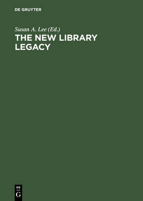 The New Library Legacy: Essays in Honor of Richard DeGennaro (Hardback)