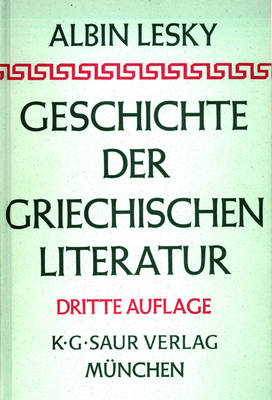 Geschichte Der Griechischen Literatur (Hardback)