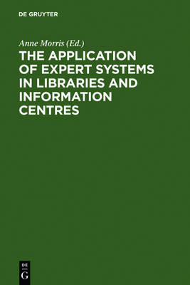 The Application of Expert Systems in Libraries and Information Centres (Hardback)
