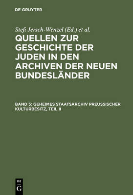 Geheimes Staatsarchiv Preu ischer Kulturbesitz, Teil II: Sonderverwaltungen Der bergangszeit 1806-1815, Zentralbeh rden AB 1808, Preu ische Parlamente 1847-1933, Preu ische Armee (Bis 1866/1867), Provinzial berlieferungen, Provinzial- Und Lokalbeh rden, Nichtstaatliche Provenienzen U. Archivische Sammlungen (Hardback)