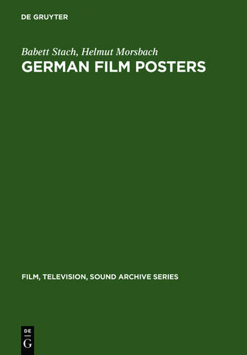 German film posters: 1895 - 1945 - Film, Television, Sound Archive Series 3 (Hardback)