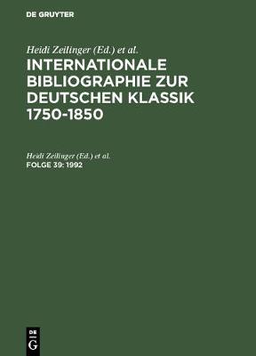 1992: Mit Nachtr gen Zu Fr heren Jahren - Internationale Bibliographie Zue Deutschen Klassik, 1750-185 (Hardback)