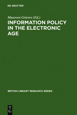 Information Policy in the Electronic Age - British Library Research Series (Hardback)