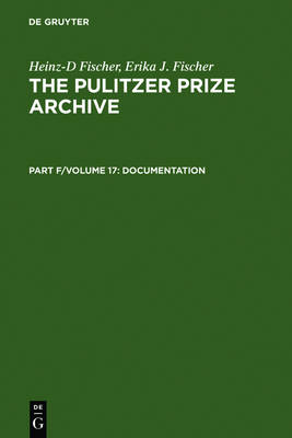 Complete Historical Handbook of the Pulitzer Prize System 1917-2000: Decision-Making Processes in all Award Categories based on unpublished Sources (Hardback)