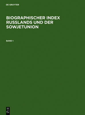 Biographischer Index Russlands Und Der Sowjetunion / Biographical Index of Russia and the Soviet Union (Hardback)