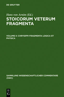 Chrysippi fragmenta logica et physica - Sammlung wissenschaftlicher Commentare (SWC) (Hardback)