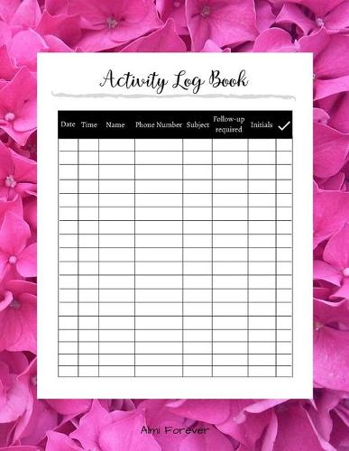 Activity Log Book 1.2: Day Log Book Over 120 Pages / Over 17 Weeks; 8.5 x 11 Format (Paperback)