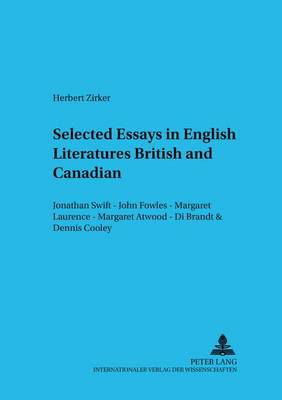 Selected Essays in English Literatures: British and Canadian: Jonathan Swift - John Fowles - Margaret Laurence - Margaret Atwood - Di Brandt & Dennis Cooley - Trierer Studien zur Literatur 38 (Paperback)
