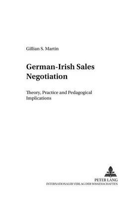German-Irish Sales Negotiation: Theory, Practice and Pedagogical Implications - Forum Linguisticum 36 (Paperback)