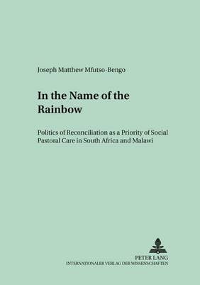 In The Name Of The Rainbow By Joseph Matthew Mfutso Bengo Waterstones