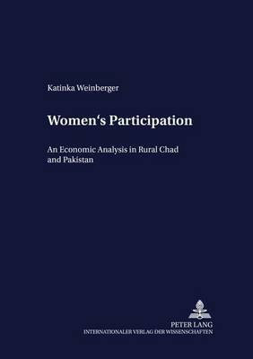 Women's Participation: An Economic Analysis in Rural Chad and Pakistan - Development Economics & Policy 15 (Paperback)