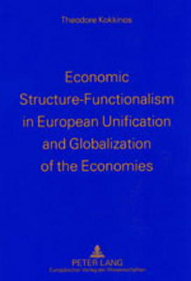 Economic Structure-functionalism in European Unification and Globalization of the Economies (Paperback)