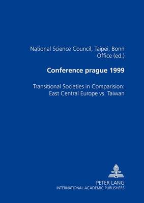 Conference Prague 1999: Transitional Societies in Comparison: East Central Europe vs. Taiwan (Paperback)