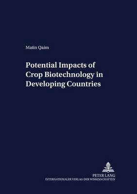 Potential Impacts of Crop Biotechnology in Developing Countries - Development Economics & Policy 17 (Paperback)