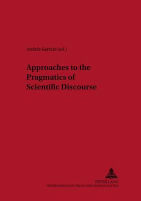 Approaches to the Pragmatics of Scientific Discourse - Metalinguistica 9 (Paperback)