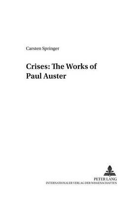 Crises: The Works of Paul Auster - American Culture 1 (Paperback)