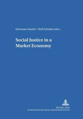 Social Justice in a Market Economy - Gottinger Studien zur Entwicklungsokonomik Gottingen Studies in Development Economics 9 (Paperback)