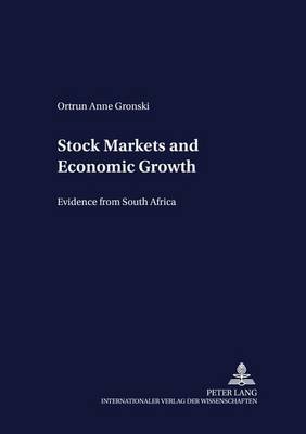 Stock Markets and Economic Growth: Evidence from South Africa - Development Economics & Policy 22 (Paperback)