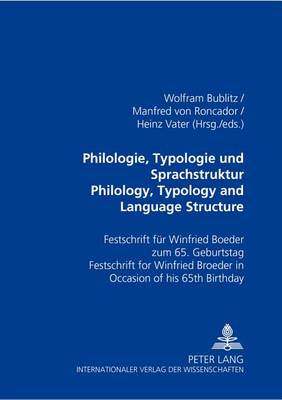 Philologie, Typologie Und Sprachstruktur Philology, Typology and Language Structure: Festschrift Fuer Winfried Boeder Zum 65. Geburtstag Festschrift for Winfried Boeder on the Occasion of His 65th Birthday (Hardback)