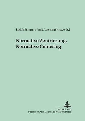 Normative Zentrierung Normative Centering - Medieval to Early Modern Culture/Kultureller Wandel vom Mittelalter zur Fruhen Neuzeit 2 (Paperback)