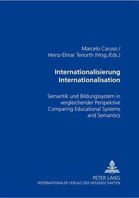 Internationalisierung/Internationalisation: Semantik Und Bildungssystem in Vergleichender Perspektive Comparing Educational Systems and Semantics (Paperback)
