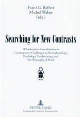 Searching for New Contrasts: Whiteheadian Contributions to Contemporary Challenges in Neurophysiology, Psychology, Psychotherapy and the Philosophy of Mind (Paperback)