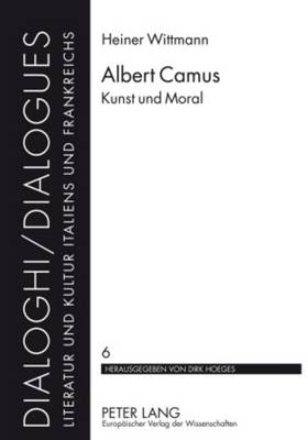 Albert Camus: Kunst Und Moral - Dialoghi / Dialogues 6 (Paperback)